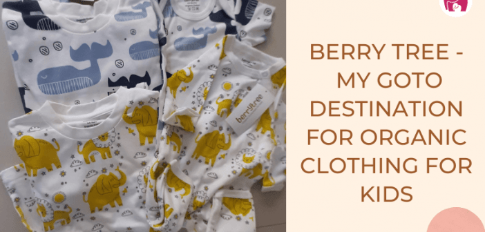 Berrytree – My Goto Destination for Organic Clothing for Kids