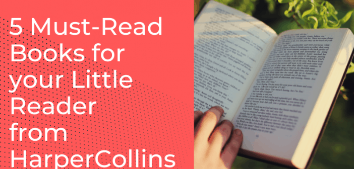 5 Must-Read Books for your Little Reader from HarperCollins